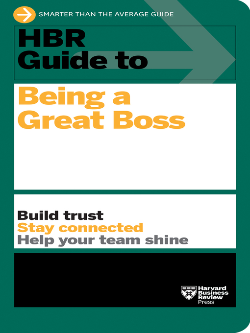 Title details for HBR Guide to Being a Great Boss by Harvard Business Review - Available